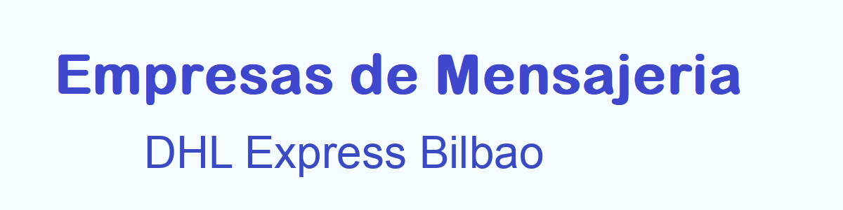 Mensajeria  DHL Express Bilbao